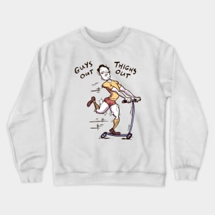 Guys Out, Thighs out Crewneck Sweatshirt